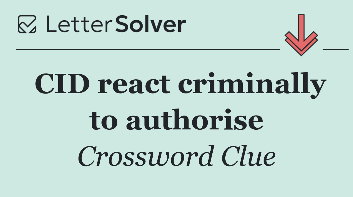 CID react criminally to authorise