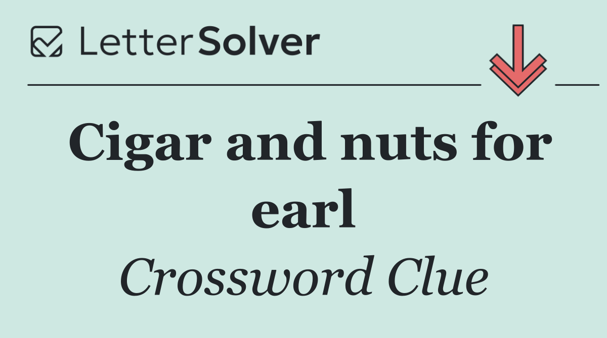 Cigar and nuts for earl