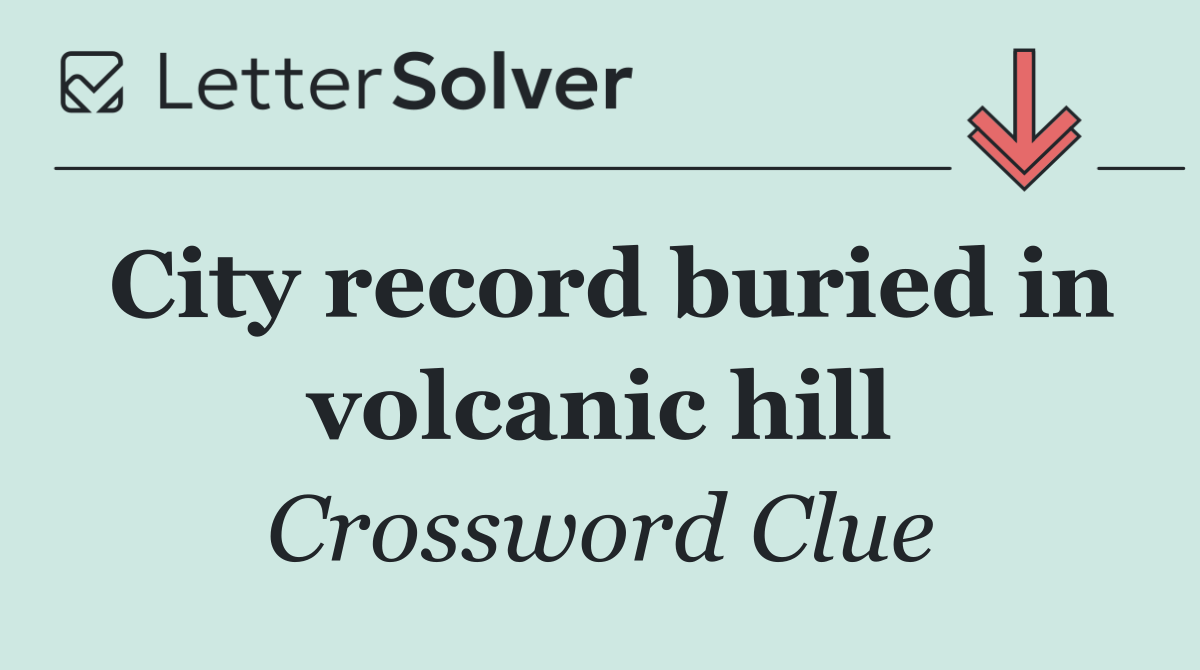 City record buried in volcanic hill