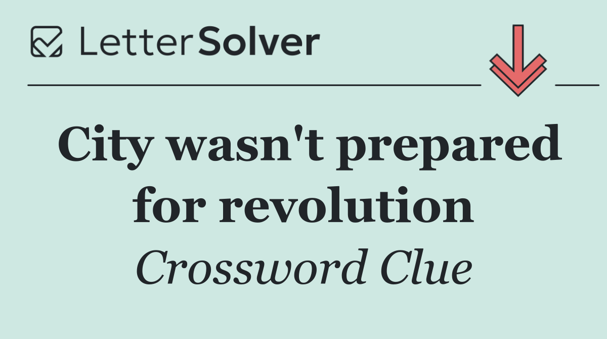 City wasn't prepared for revolution