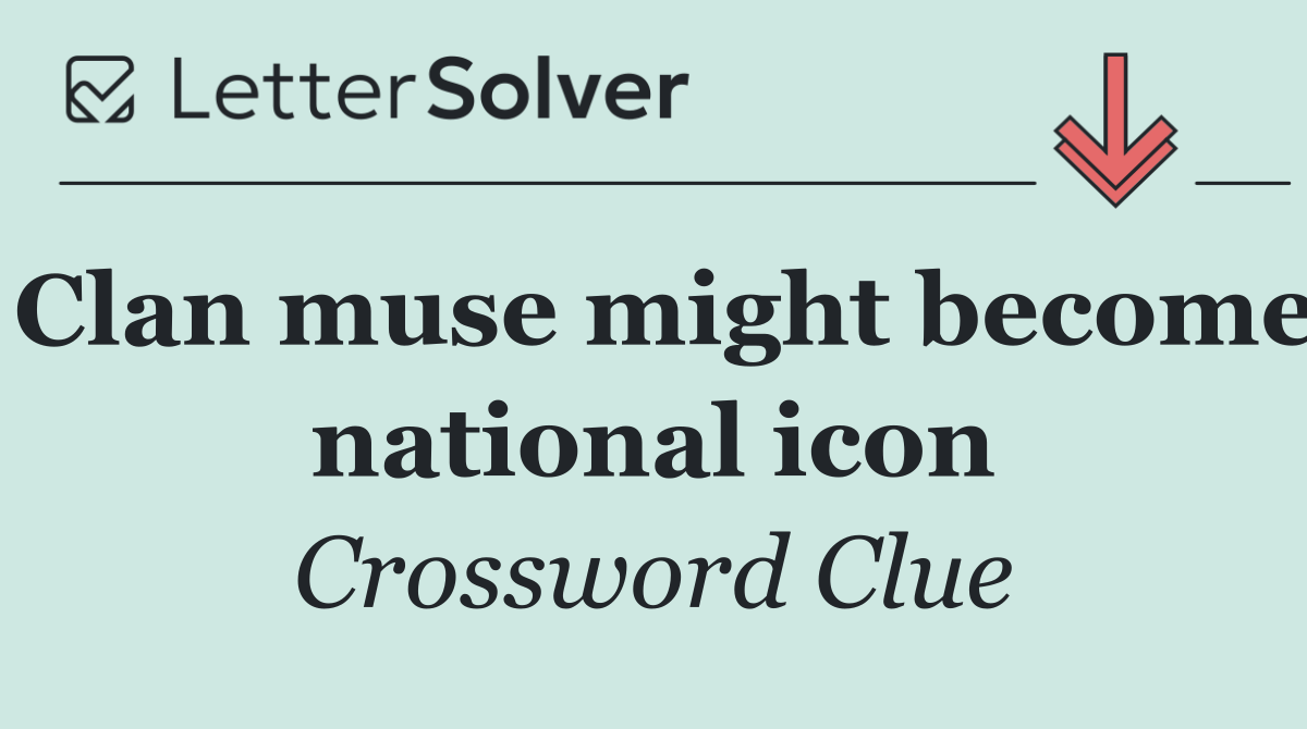Clan muse might become national icon