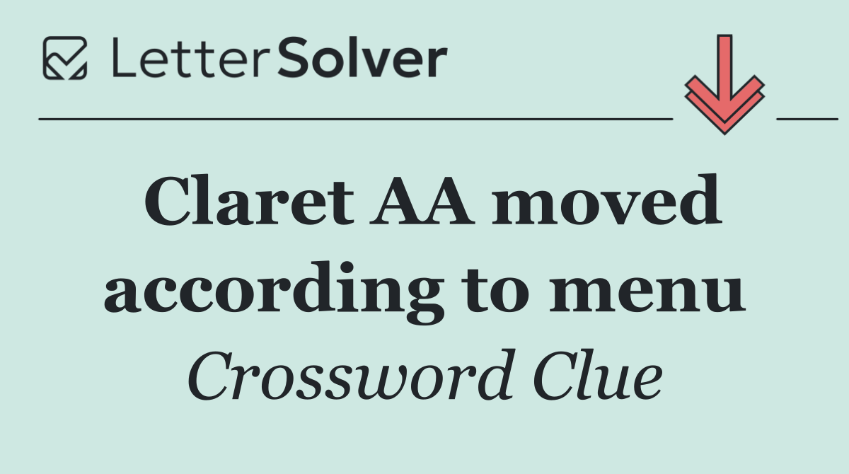 Claret AA moved according to menu