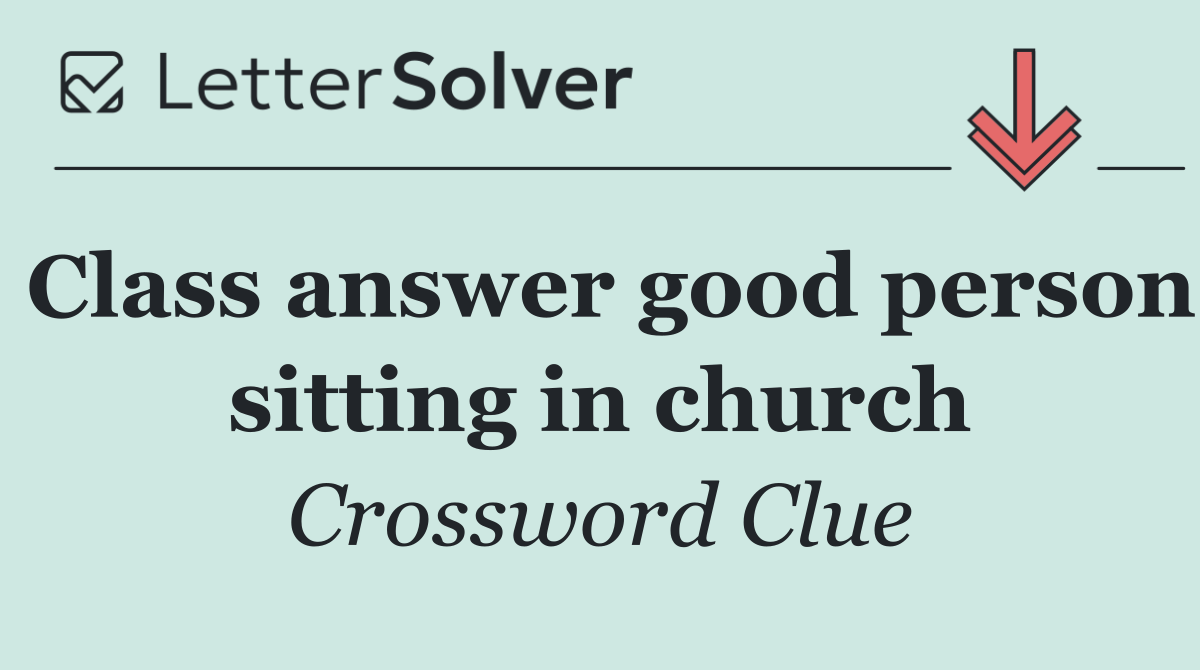 Class answer good person sitting in church