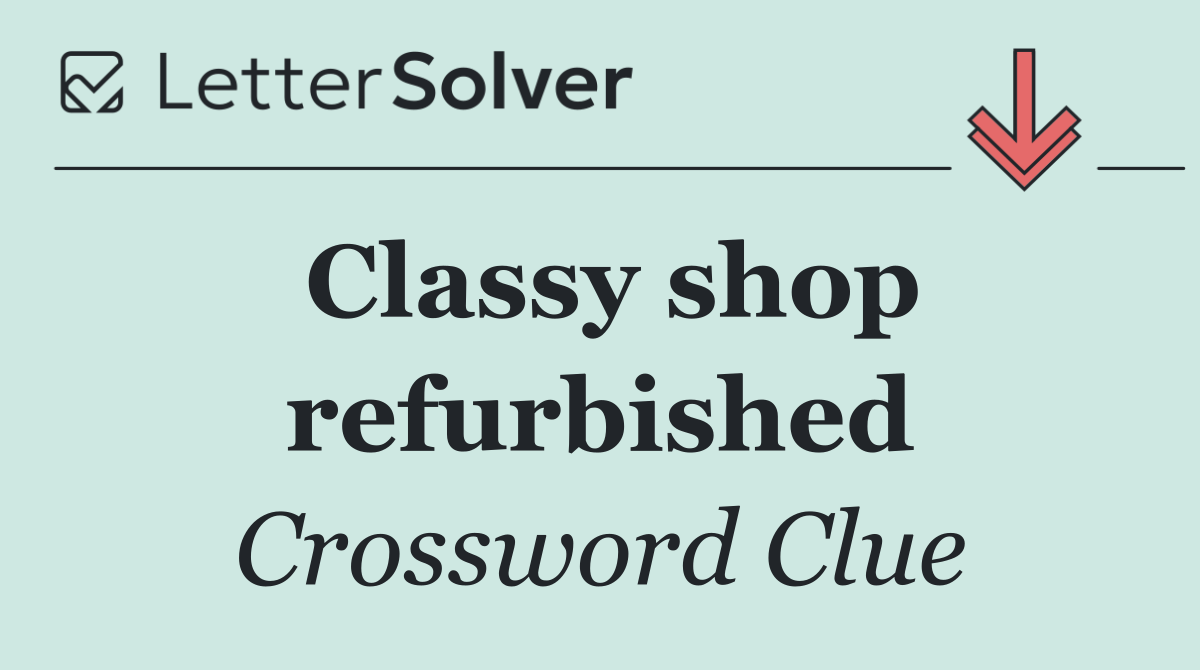 Classy shop refurbished