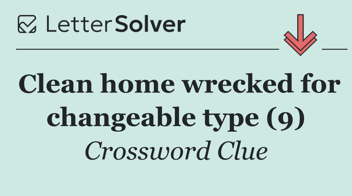 Clean home wrecked for changeable type (9)