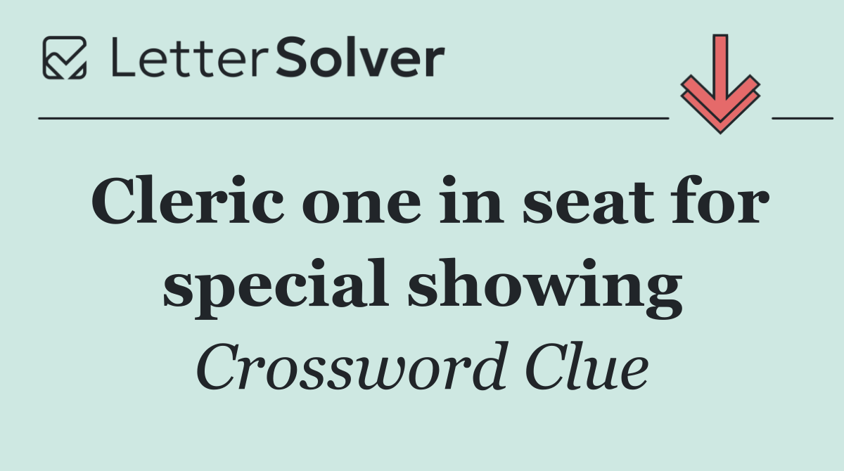 Cleric one in seat for special showing