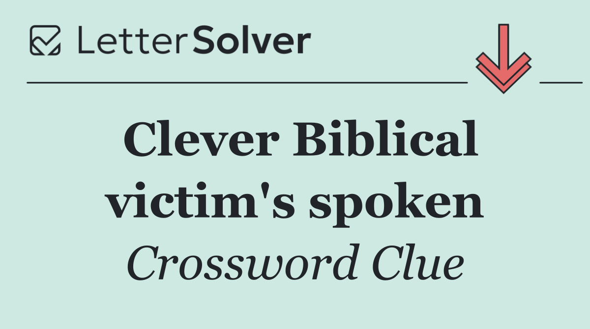 Clever Biblical victim's spoken