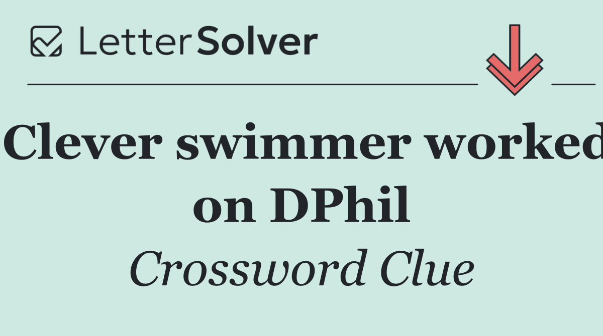 Clever swimmer worked on DPhil