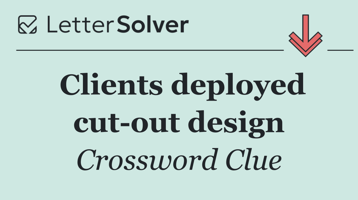 Clients deployed cut out design