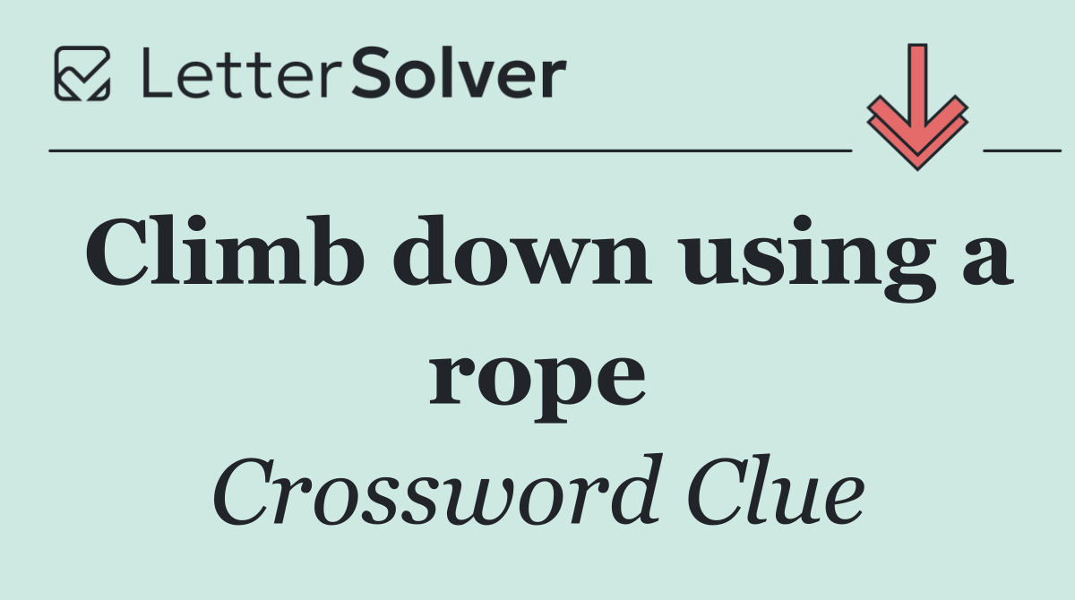 Climb down using a rope