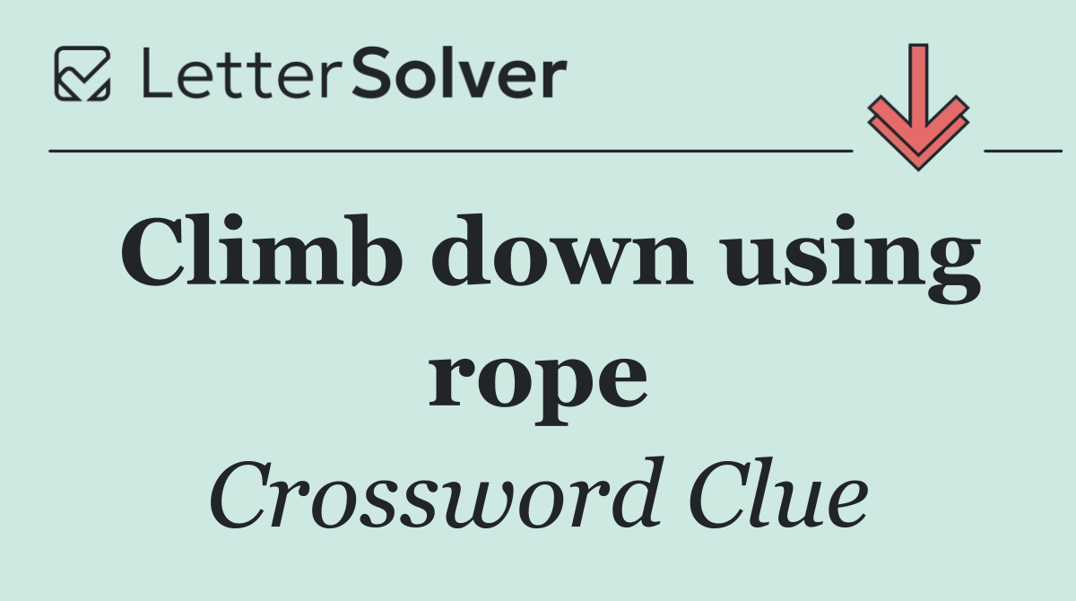 Climb down using rope