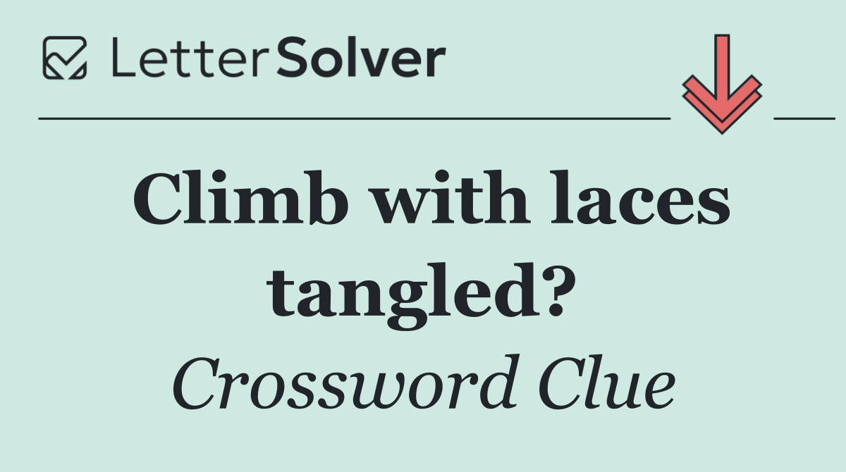 Climb with laces tangled?