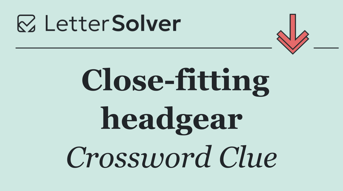 Close fitting headgear