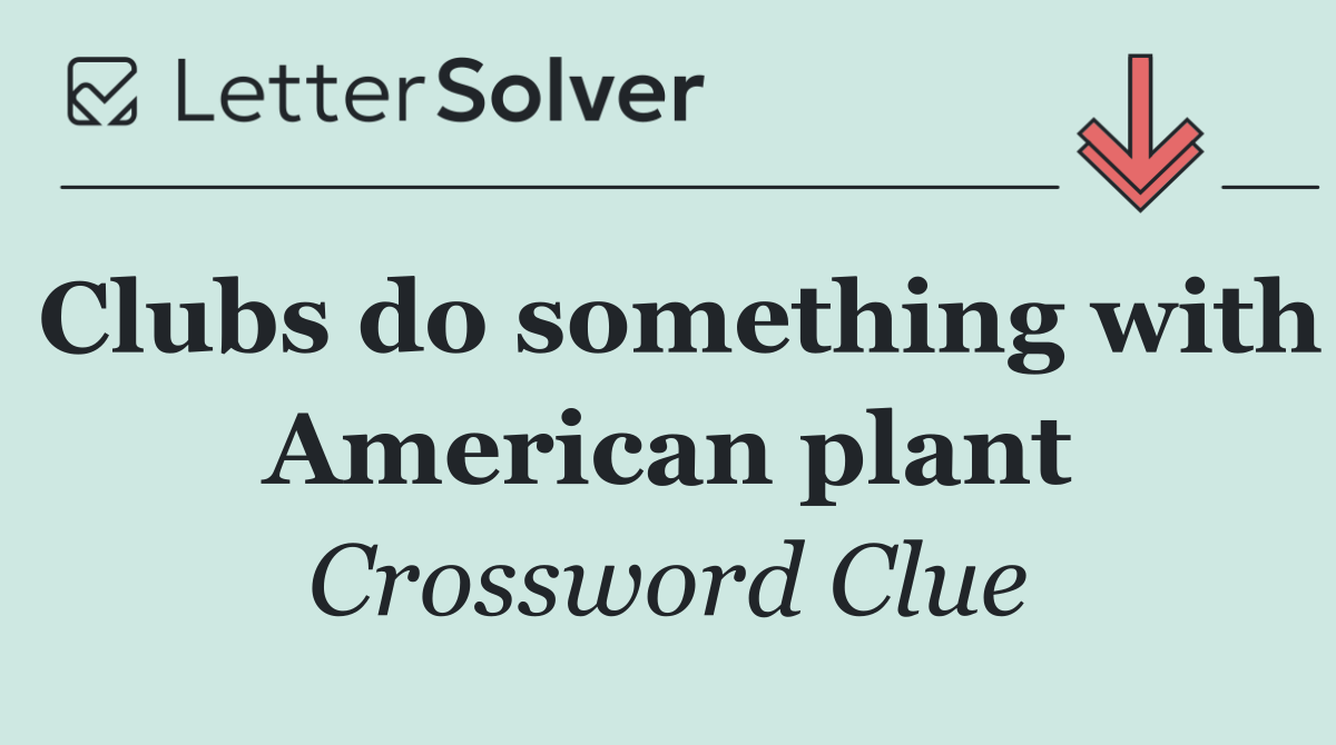 Clubs do something with American plant