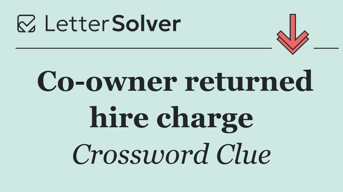 Co owner returned hire charge