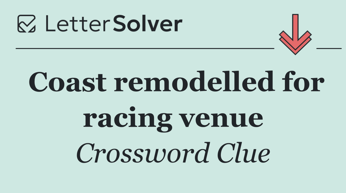 Coast remodelled for racing venue