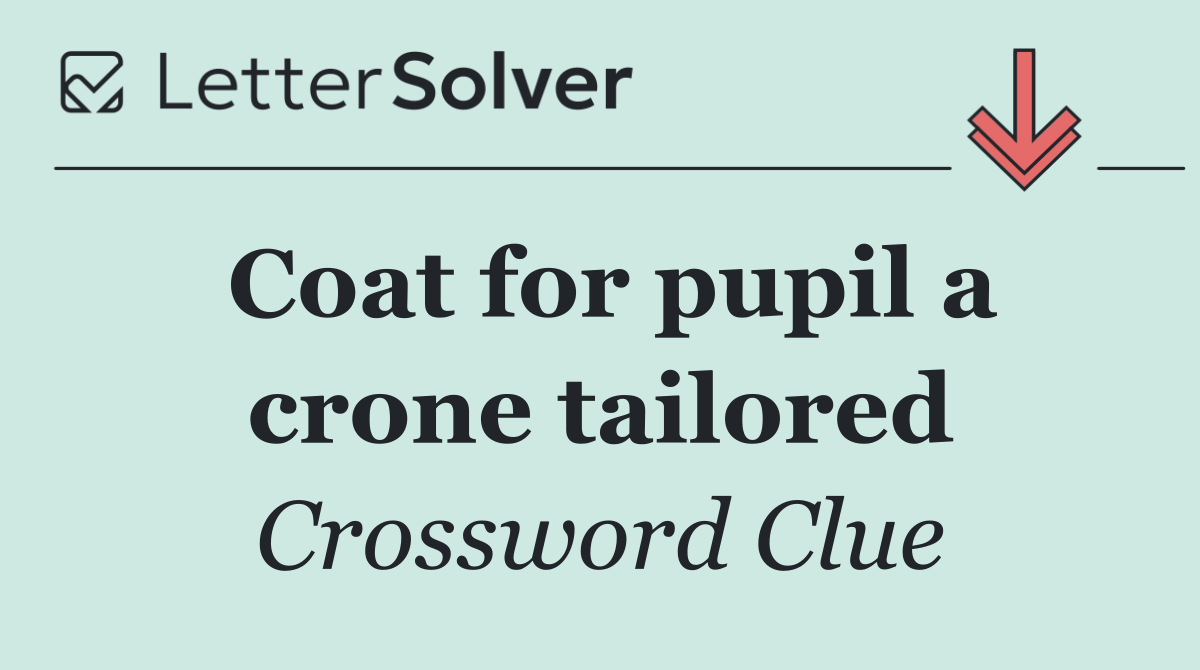 Coat for pupil a crone tailored