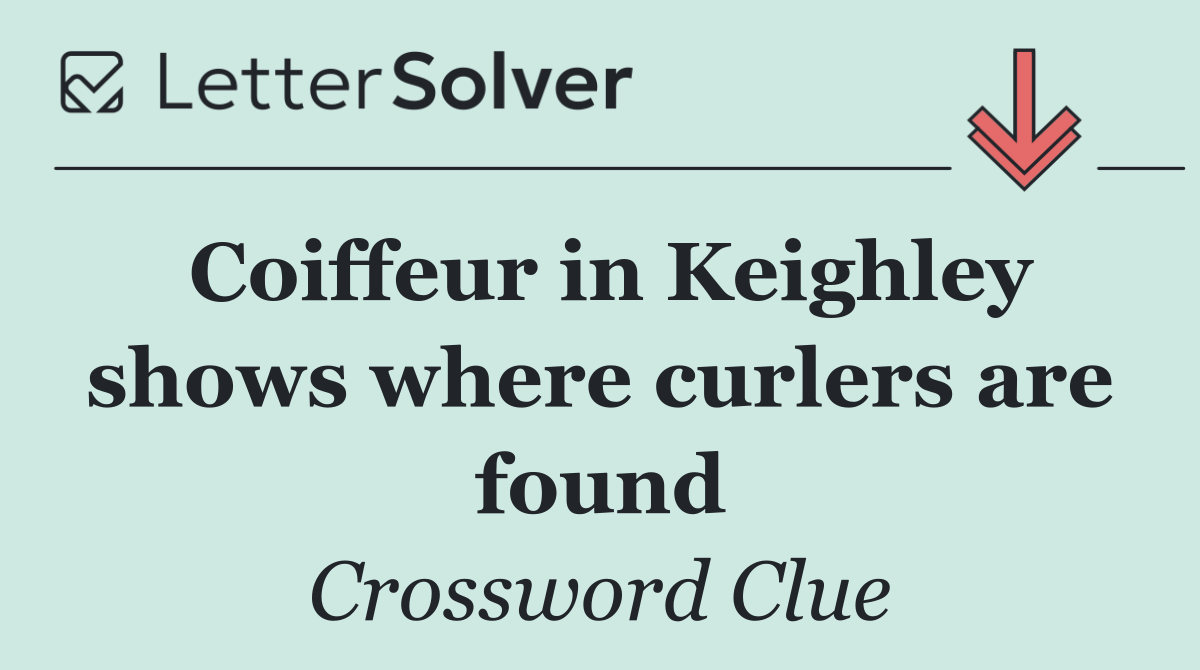 Coiffeur in Keighley shows where curlers are found