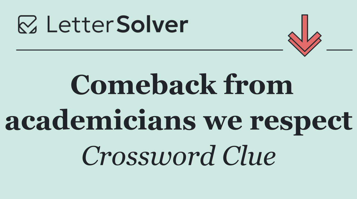 Comeback from academicians we respect