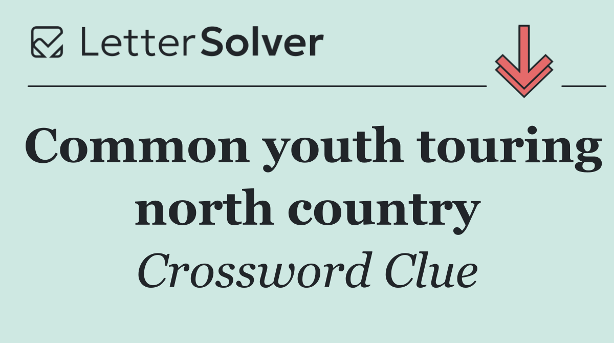 Common youth touring north country