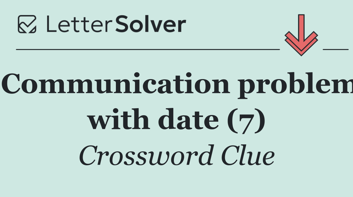 Communication problem with date (7)