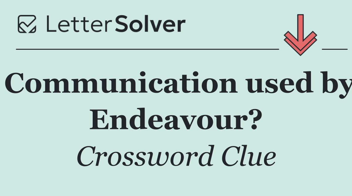 Communication used by Endeavour?