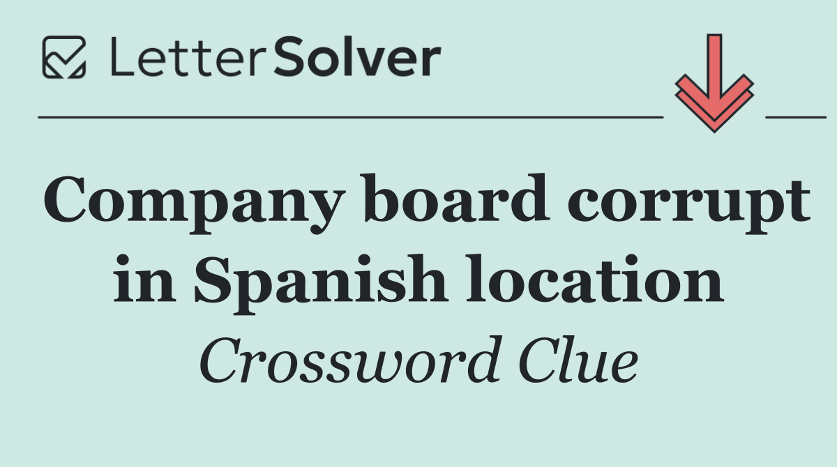 Company board corrupt in Spanish location