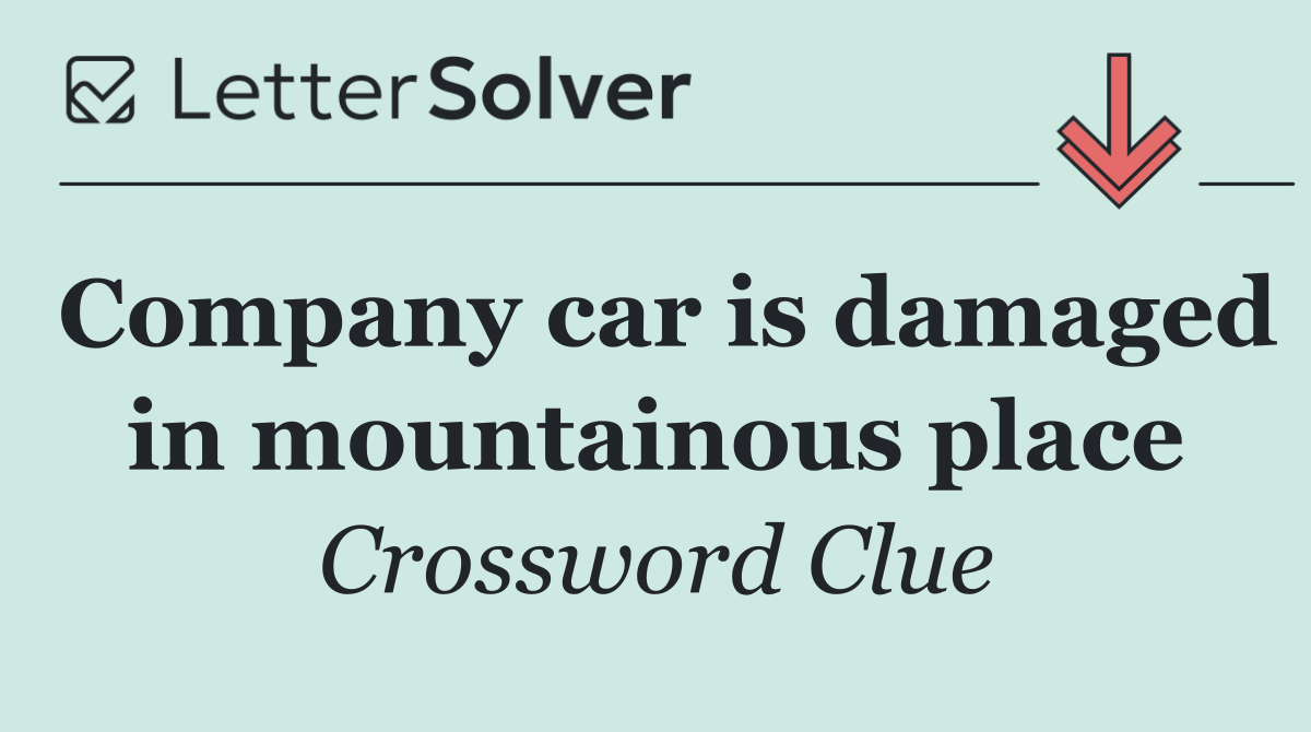 Company car is damaged in mountainous place