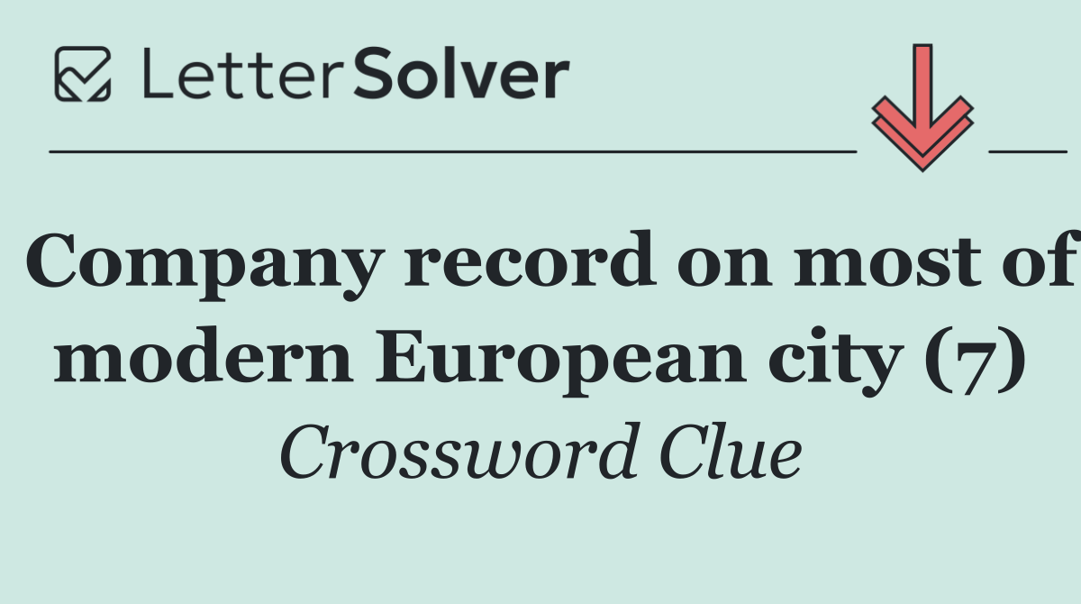 Company record on most of modern European city (7)