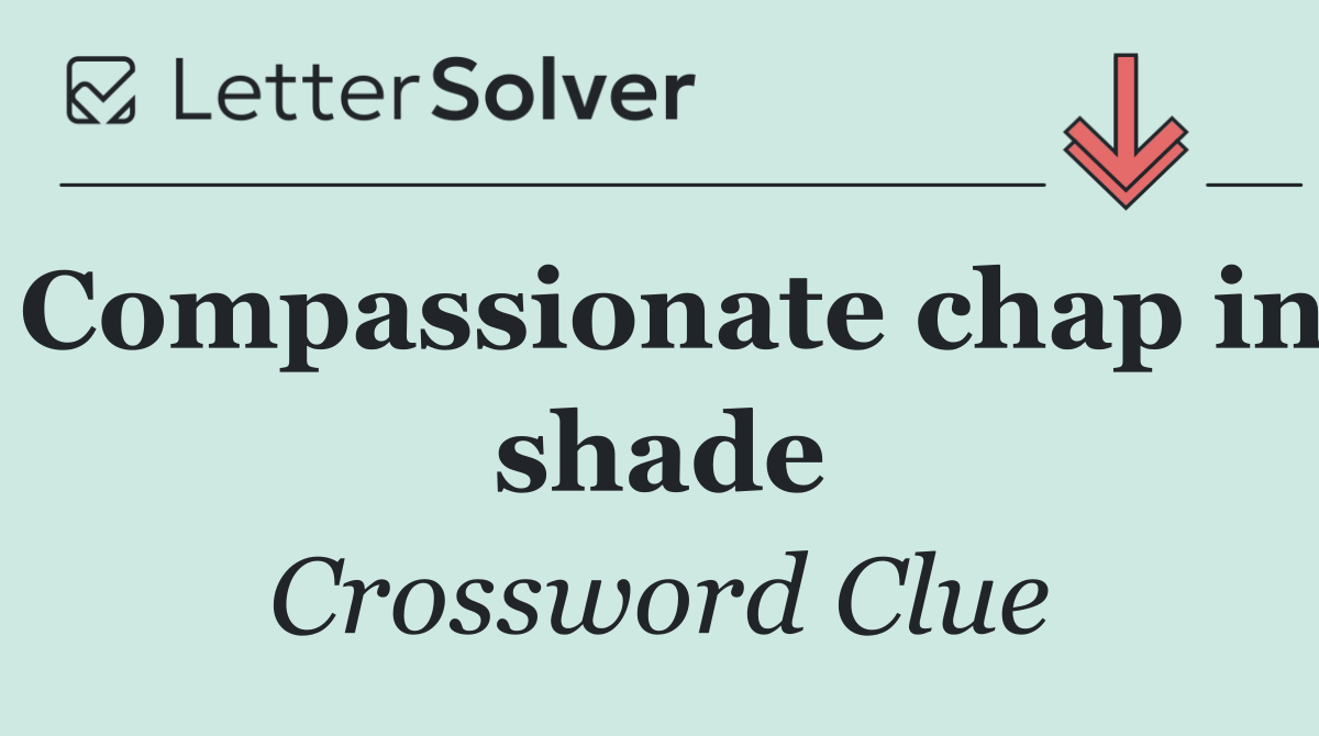 Compassionate chap in shade