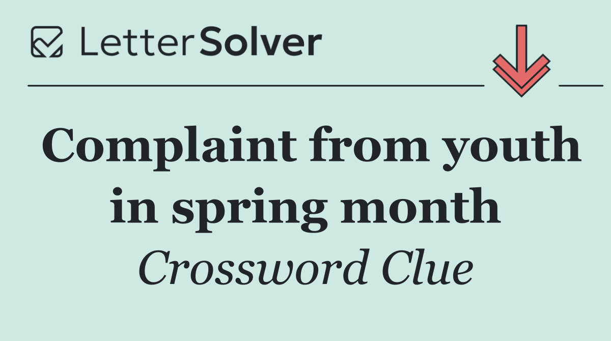 Complaint from youth in spring month