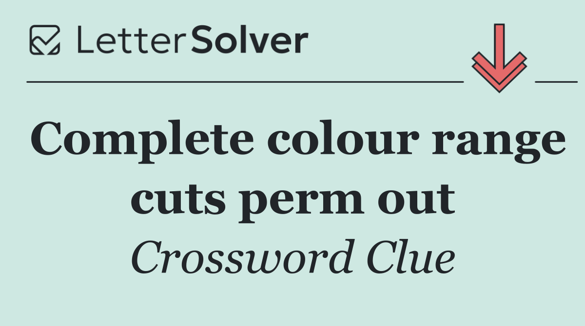 Complete colour range cuts perm out