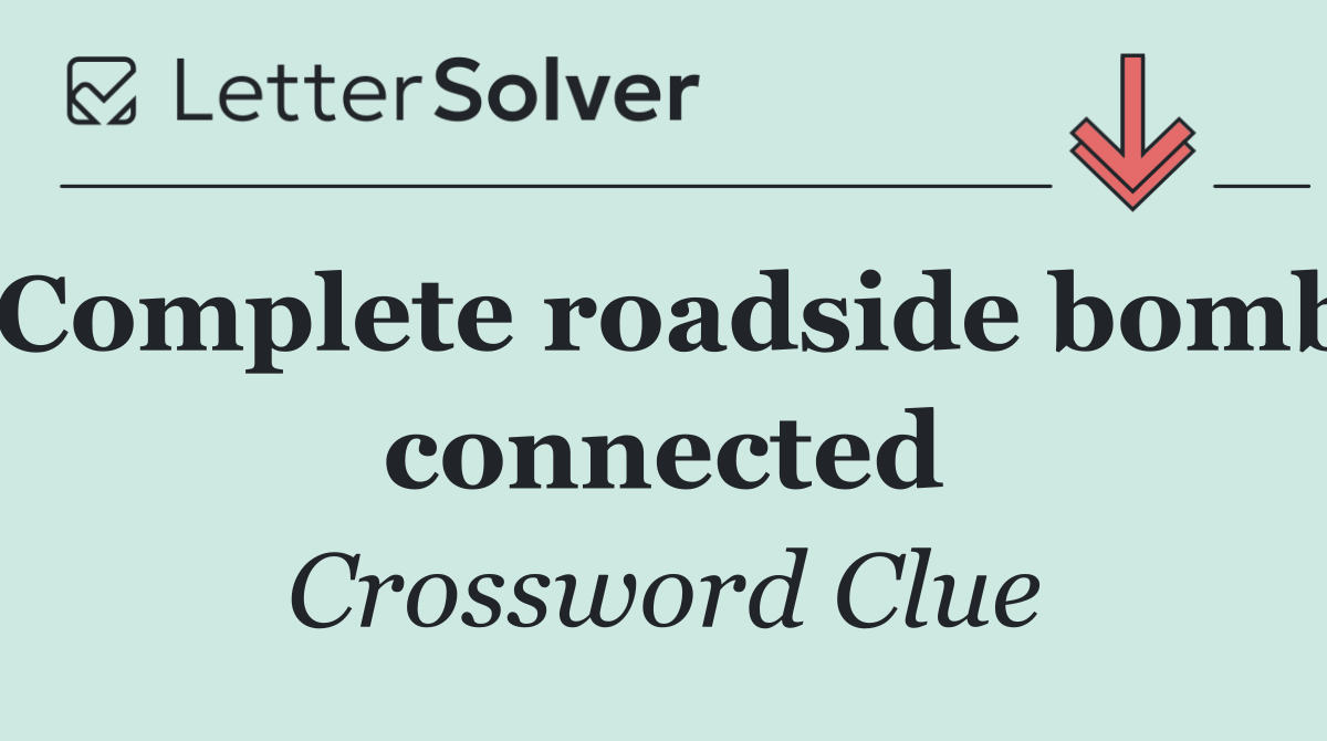 Complete roadside bomb connected