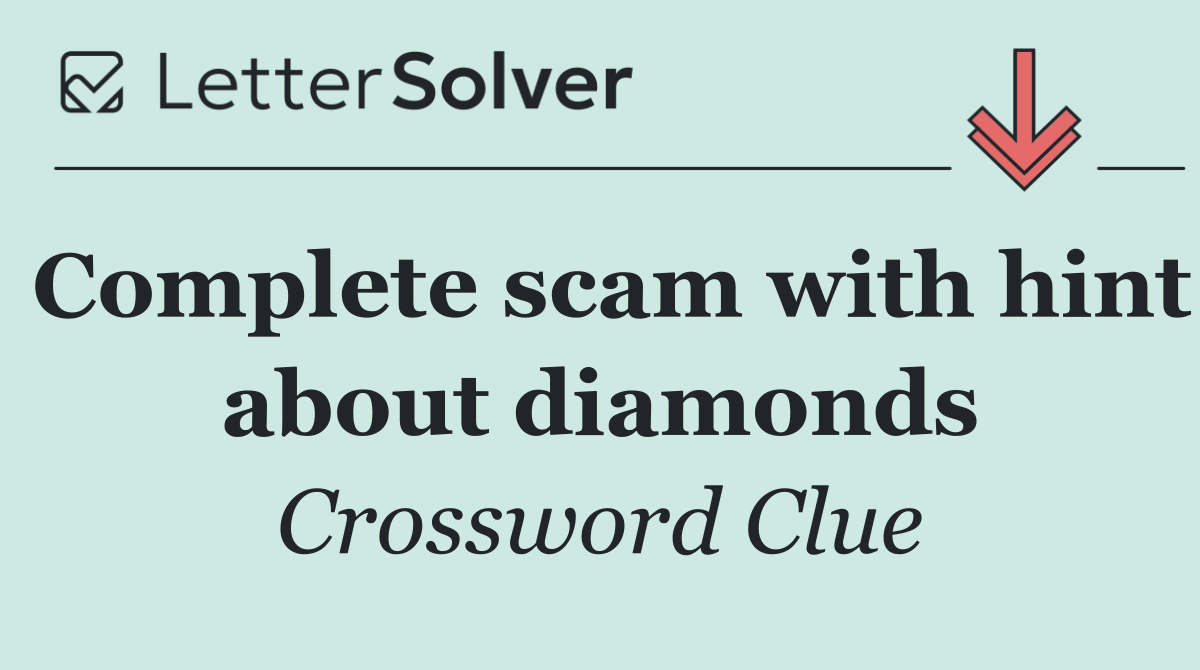 Complete scam with hint about diamonds