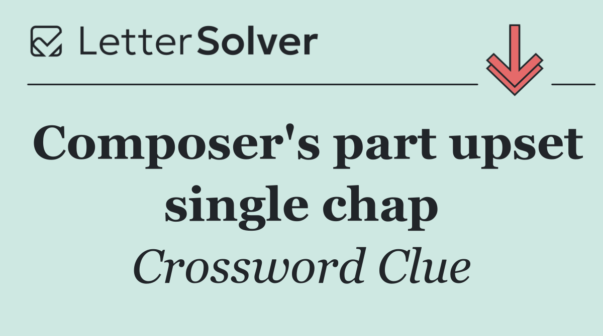 Composer's part upset single chap