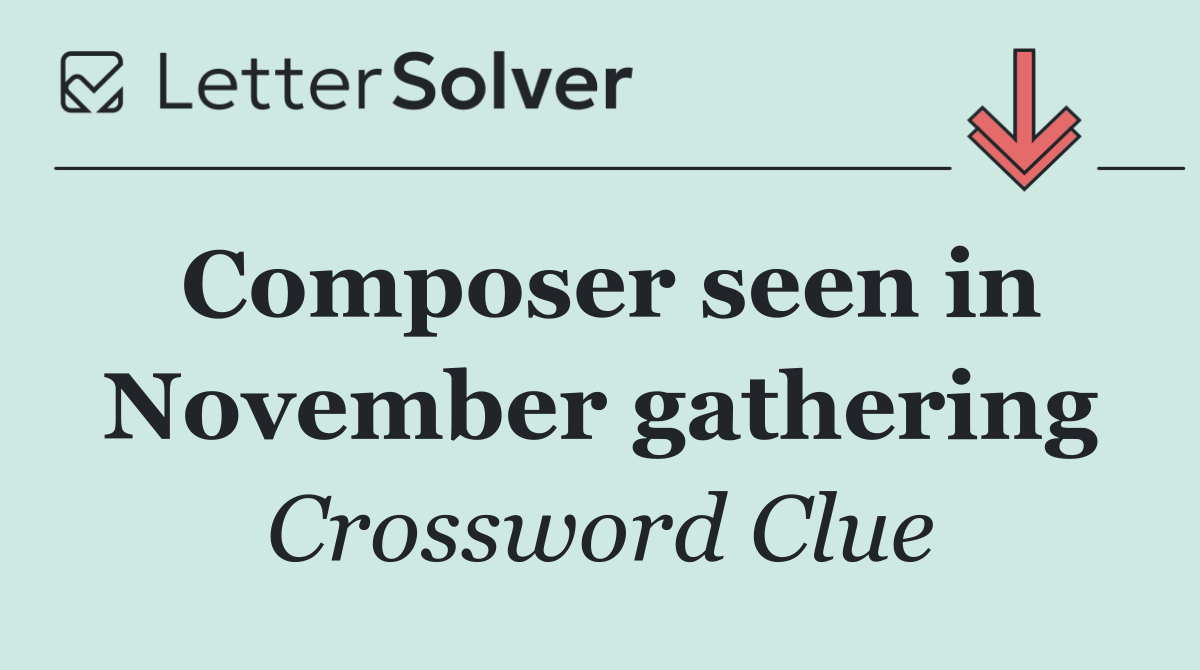 Composer seen in November gathering