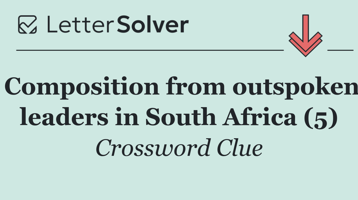 Composition from outspoken leaders in South Africa (5)