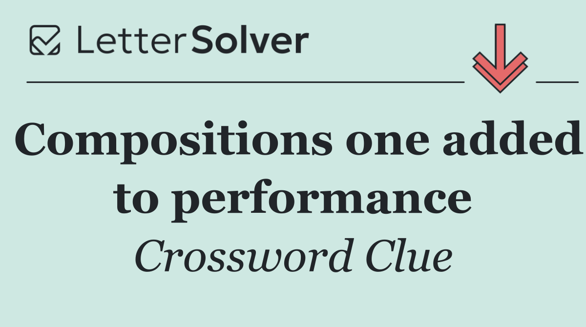 Compositions one added to performance