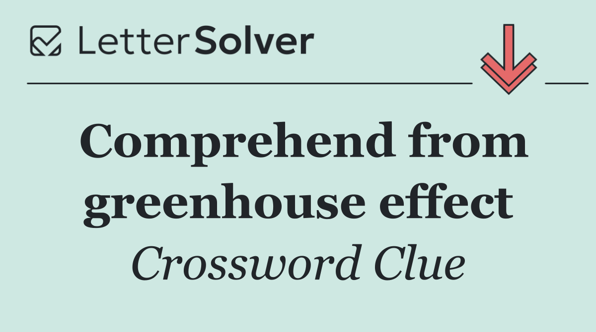Comprehend from greenhouse effect