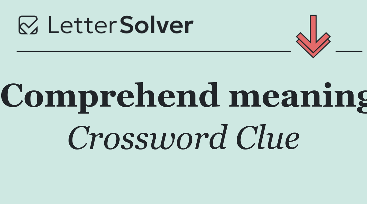 Comprehend meaning
