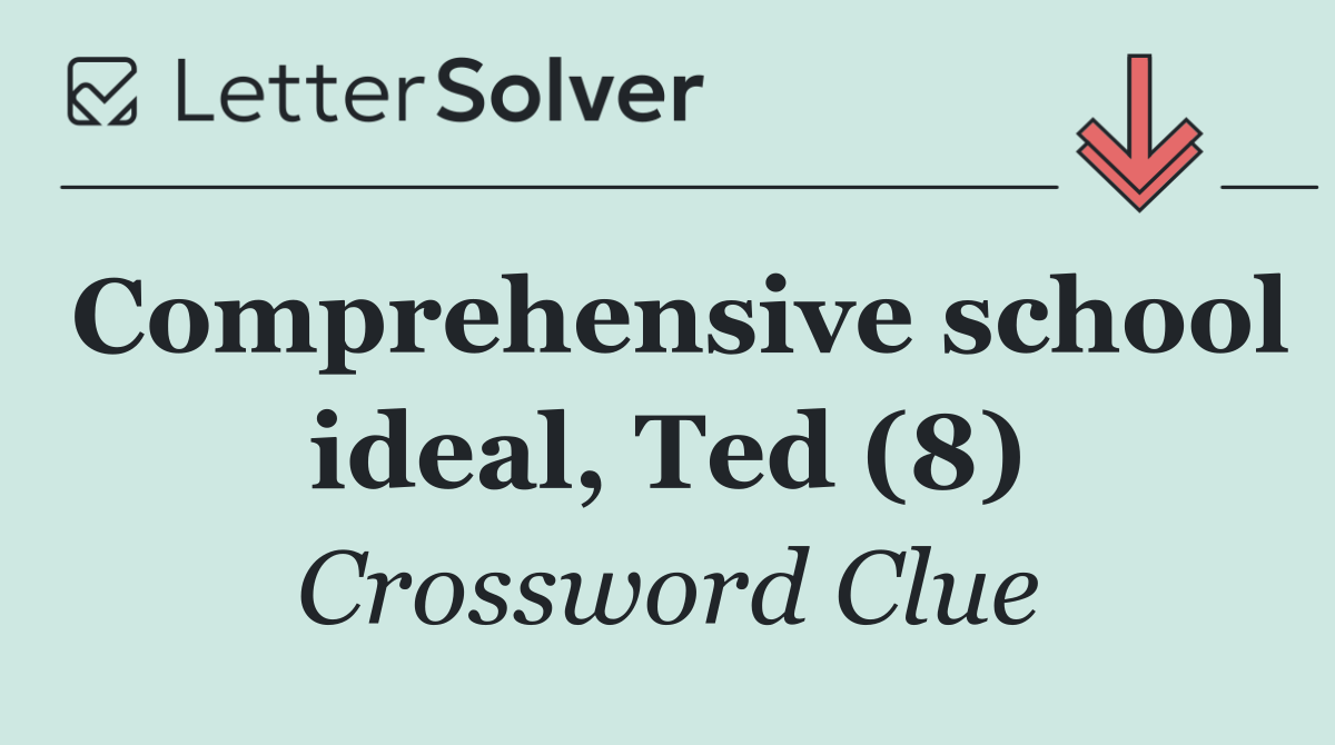 Comprehensive school ideal, Ted (8)