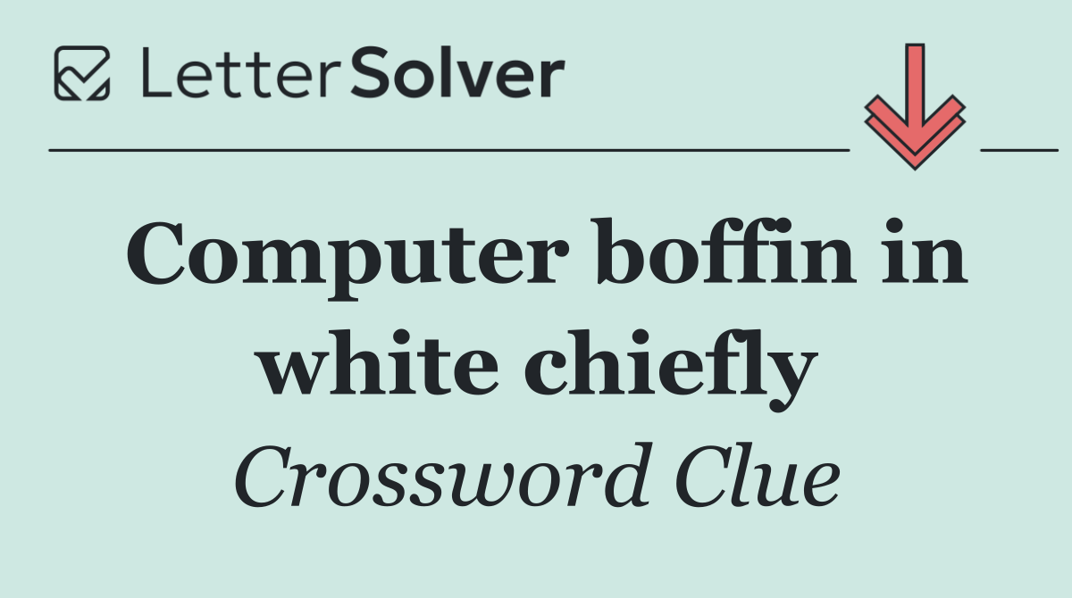 Computer boffin in white chiefly