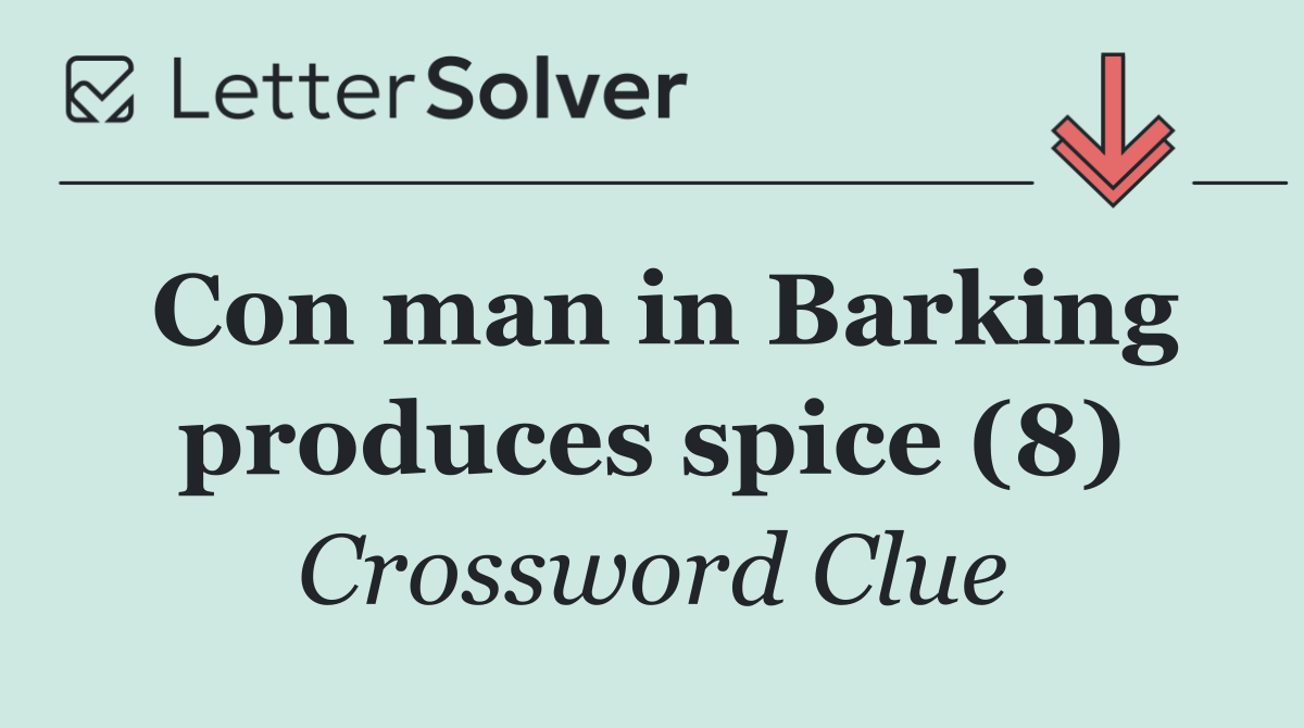 Con man in Barking produces spice (8)
