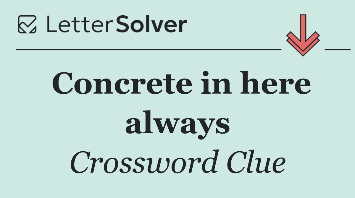 Concrete in here always