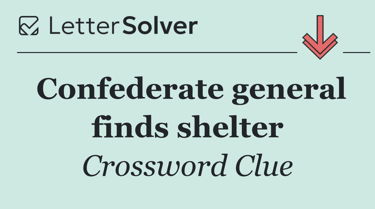 Confederate general finds shelter
