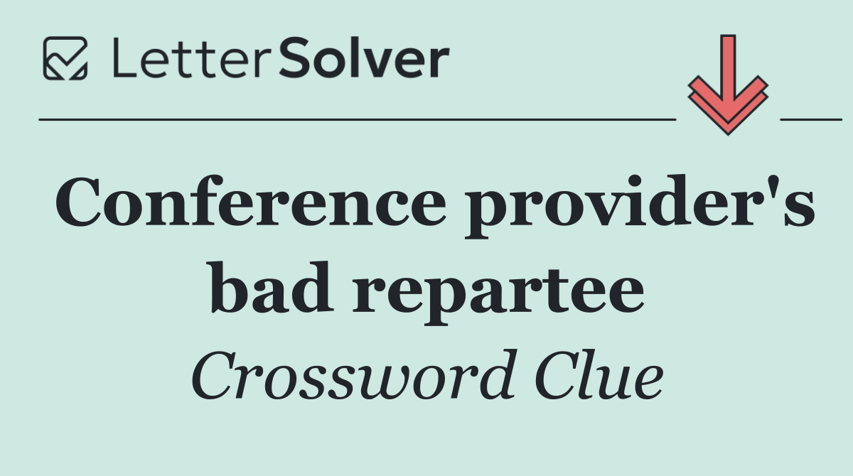 Conference provider's bad repartee