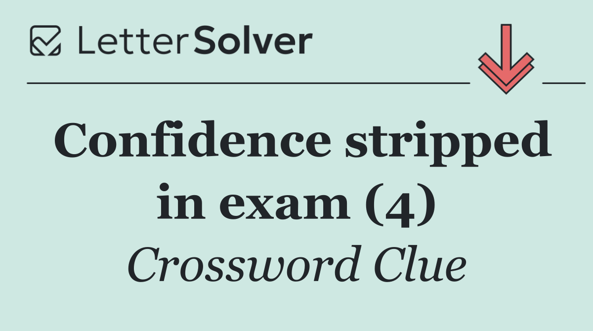 Confidence stripped in exam (4)