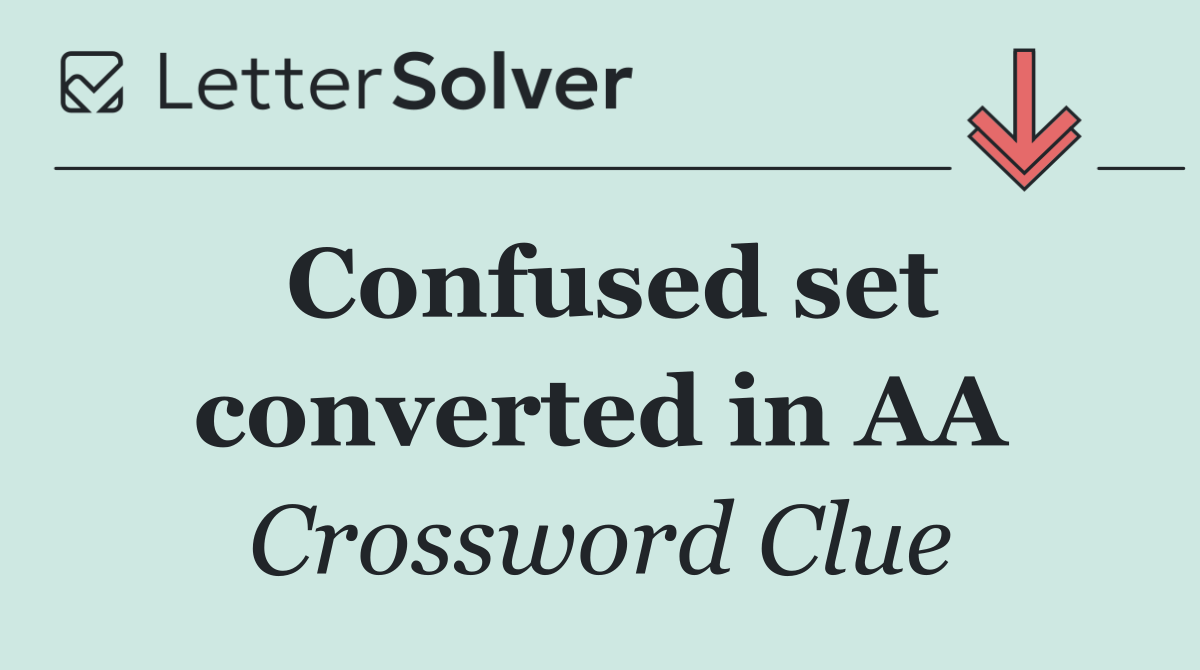 Confused set converted in AA