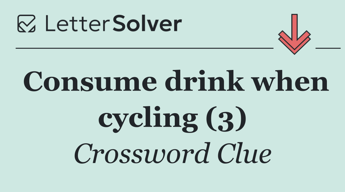 Consume drink when cycling (3)