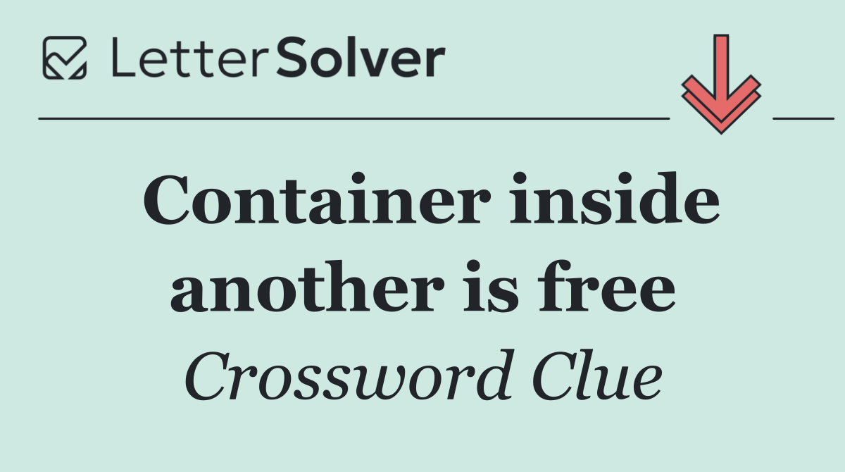 Container inside another is free